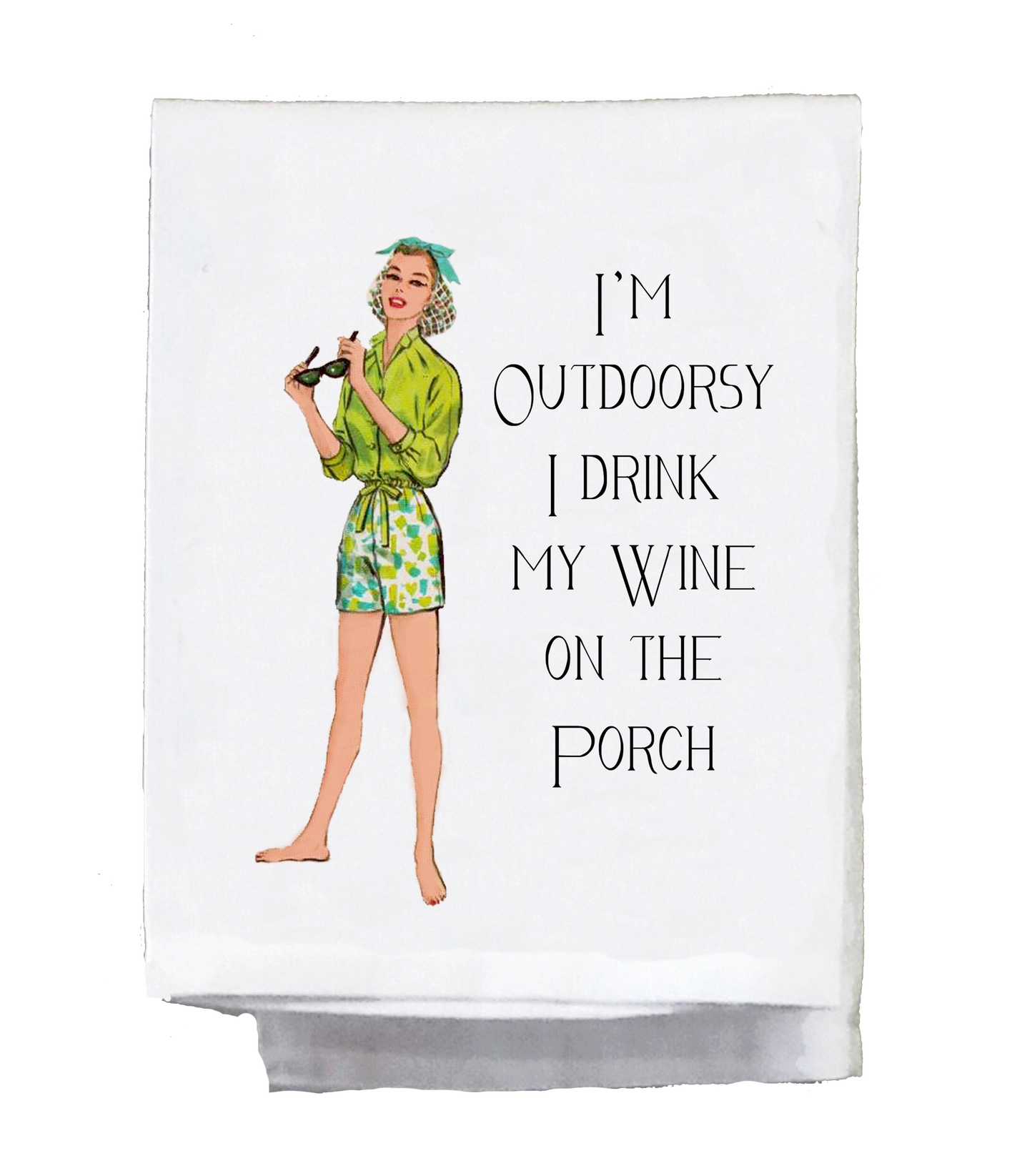 I’m Outdoorsy, I Drink My Wine on the Porch Towel