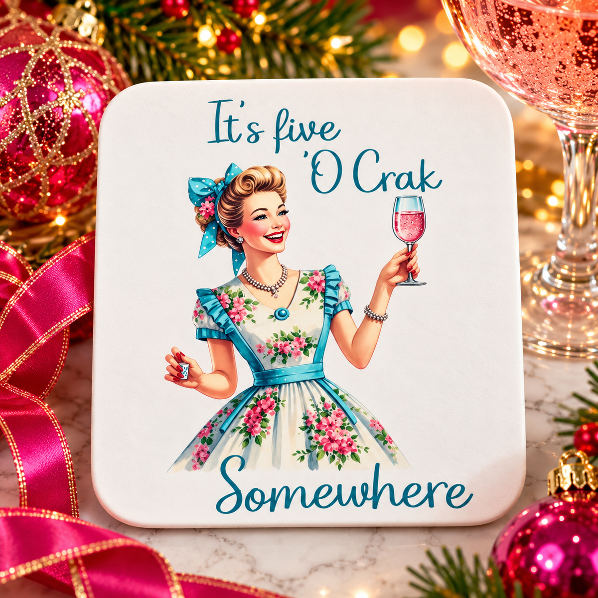 It's Five O'Crak Somewhere Coaster