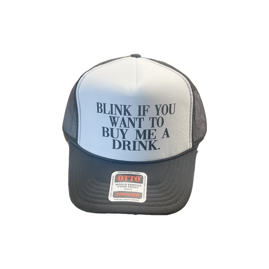 Blink If You Want to Buy Me a Drink Foam Trucker Hat