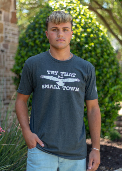Try That in a Small Town T-Shirt