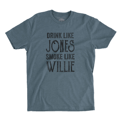 Drink Like Jones Smoke Like Willie T-Shirt