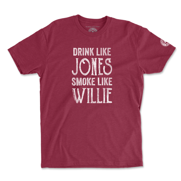Drink Like Jones Smoke Like Willie T-Shirt