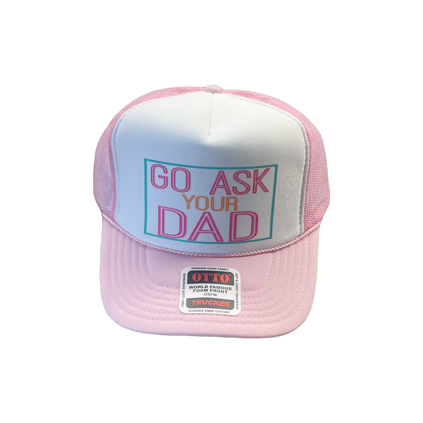 Go Ask Your Dad Foam Trucker Hat