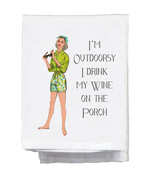 I’m Outdoorsy, I Drink My Wine on the Porch Towel
