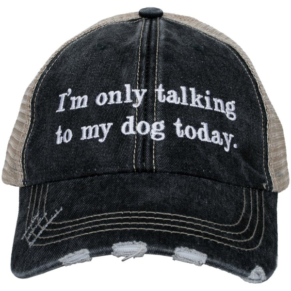 I'm Only Talking To My Dog Today Distressed Trucker Hat