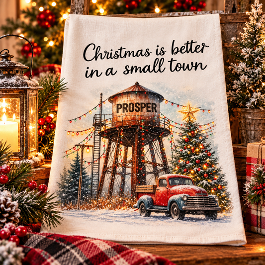 Christmas Is Better in A Small Town Prosper Towel