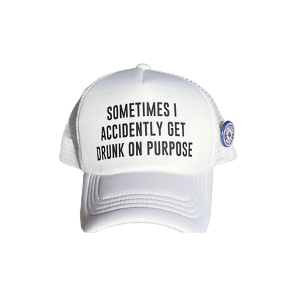 Sometimes I Accidentally Get Drunk on Purpose Trucker Hat – Funny and Stylish Accessory