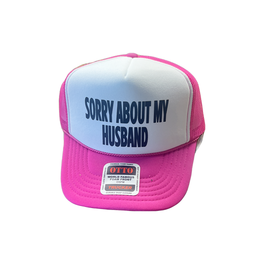 Sorry About My Husband Foam Trucker Hat