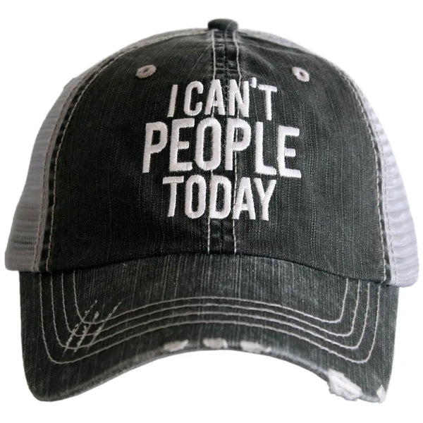 I Can't People Today Distressed Trucker Hat