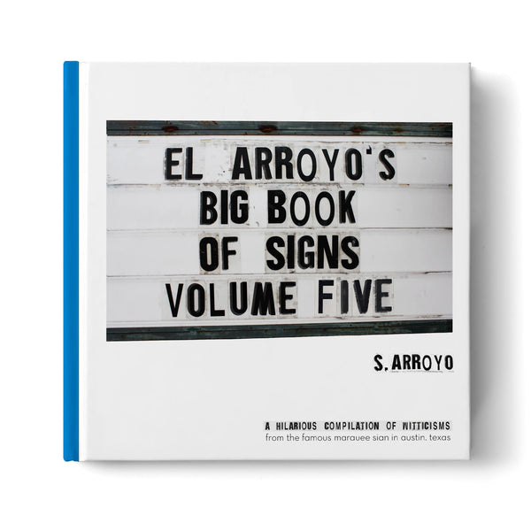 Lone Star Roots El Arroyo's Big Book of Signs Volume Five Book 