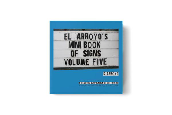 Lone Star Roots El Arroyo's Mini Book of Signs Volume Five Book 