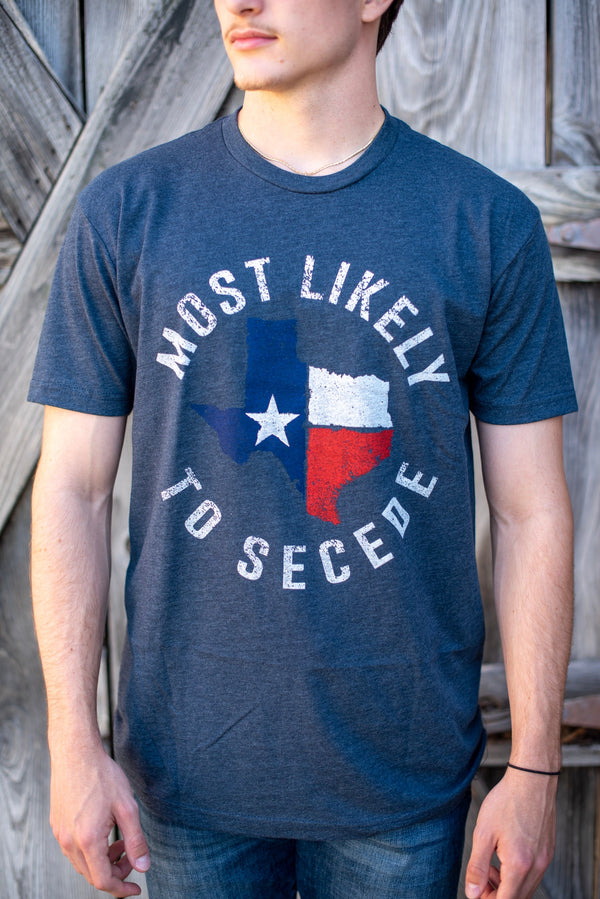 Lone Star Roots Most Likely to Secede T-Shirt Shirts 