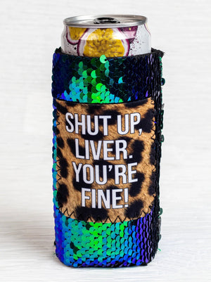 Lone Star Roots Shut Up, Liver. You're Fine! Can Cooler Can Cooler 