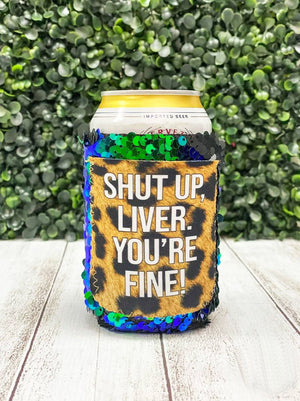 Lone Star Roots Shut Up, Liver. You're Fine! Can Cooler Can Cooler Regular Can 12oz 